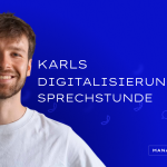 Karls Digitalsierungssprechstunde